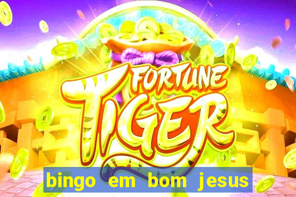 bingo em bom jesus do norte es