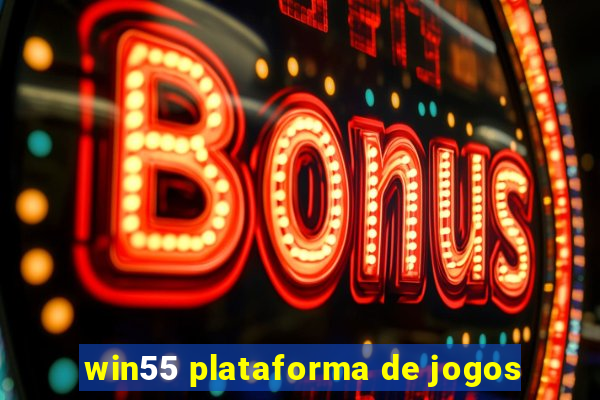 win55 plataforma de jogos