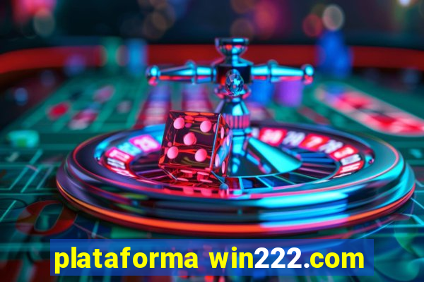 plataforma win222.com