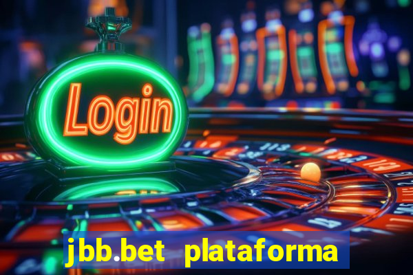 jbb.bet plataforma de jogos