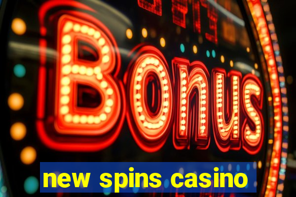 new spins casino