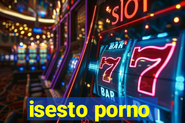 isesto porno