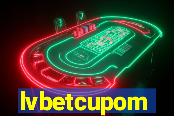 lvbetcupom