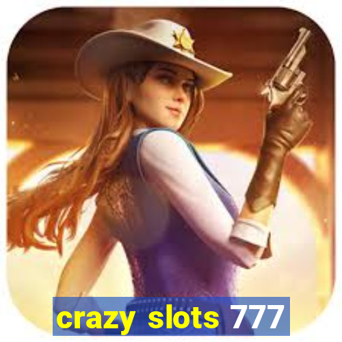 crazy slots 777