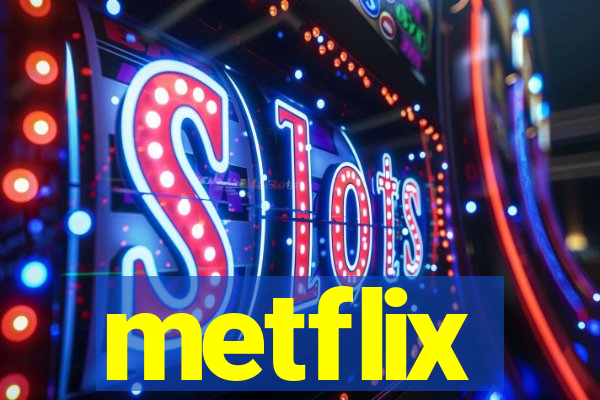 metflix