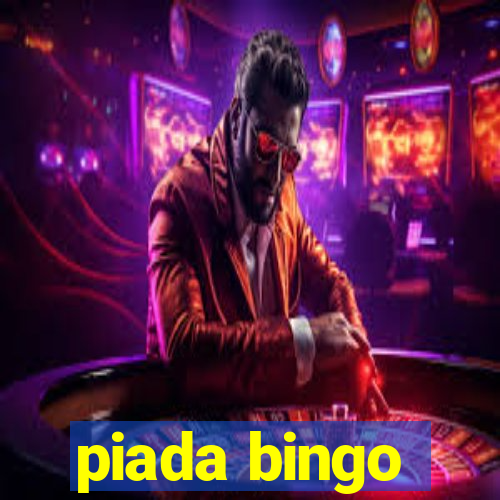 piada bingo