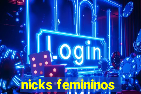 nicks femininos