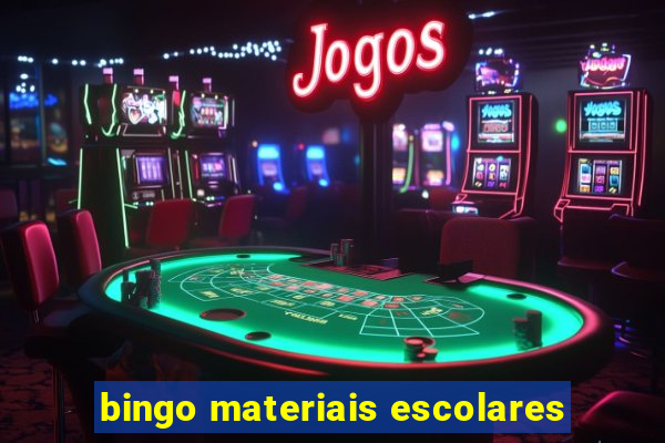 bingo materiais escolares