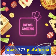 waze 777 plataforma