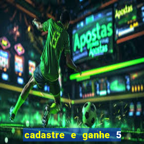 cadastre e ganhe 5 reais para apostar