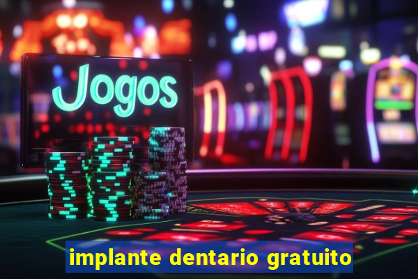 implante dentario gratuito