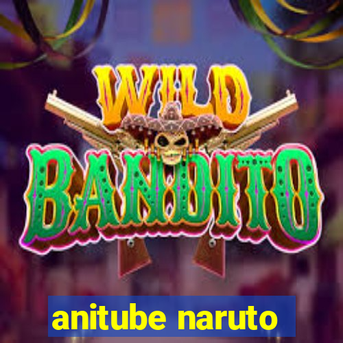 anitube naruto