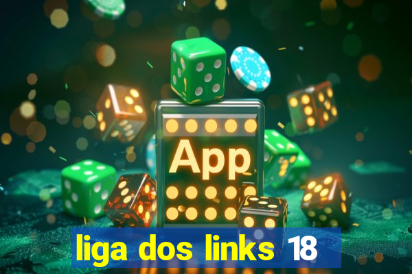 liga dos links 18