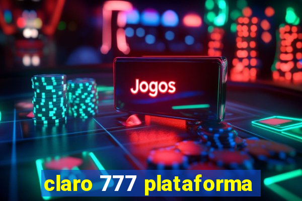 claro 777 plataforma