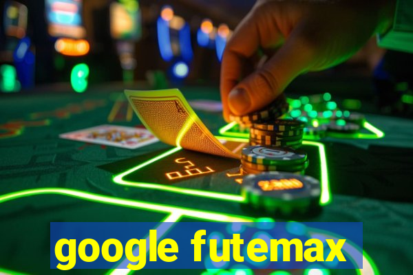 google futemax