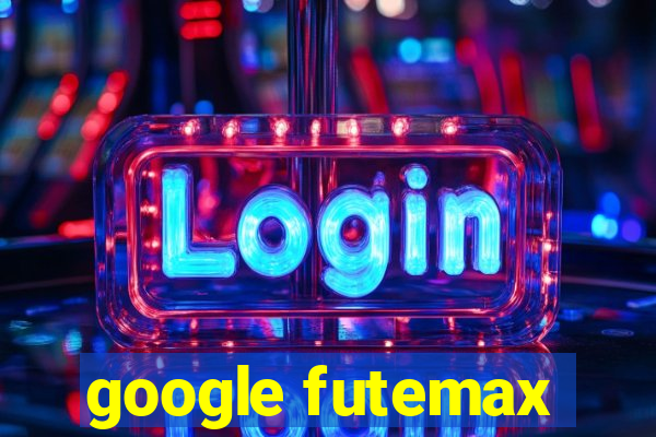 google futemax