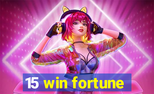 15 win fortune