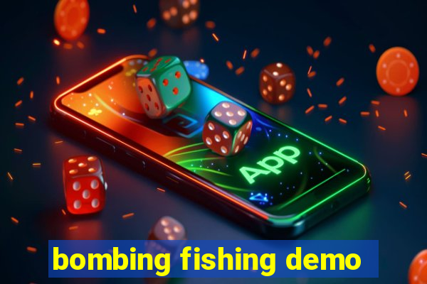 bombing fishing demo