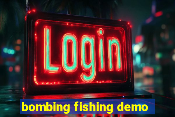 bombing fishing demo