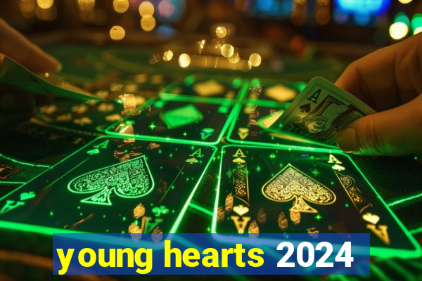 young hearts 2024