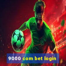 9000 com bet login