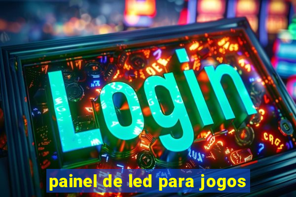 painel de led para jogos