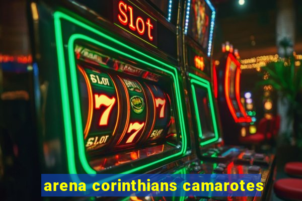 arena corinthians camarotes