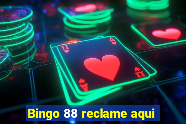 Bingo 88 reclame aqui