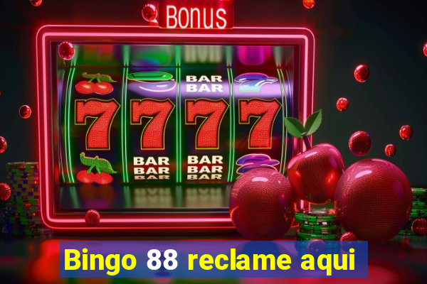 Bingo 88 reclame aqui