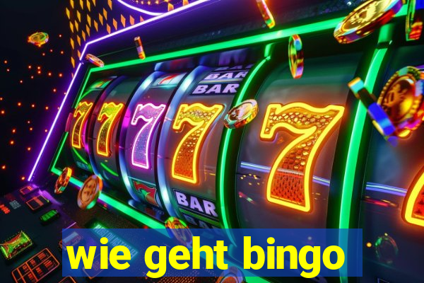 wie geht bingo