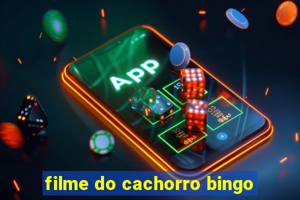 filme do cachorro bingo