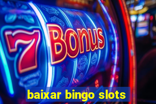 baixar bingo slots