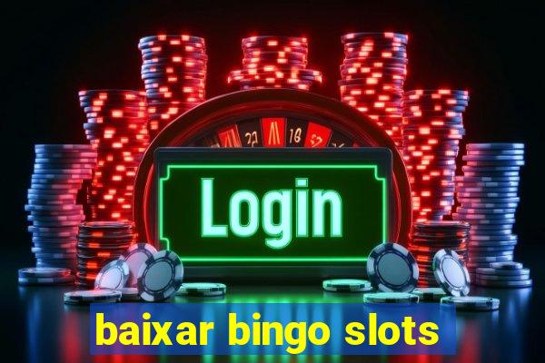 baixar bingo slots