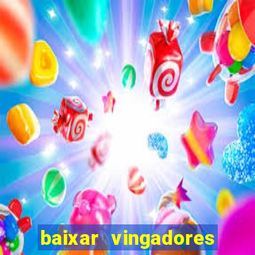 baixar vingadores guerra infinita google drive