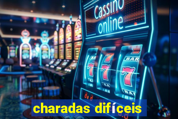 charadas difíceis