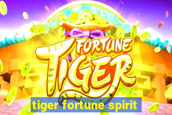 tiger fortune spirit