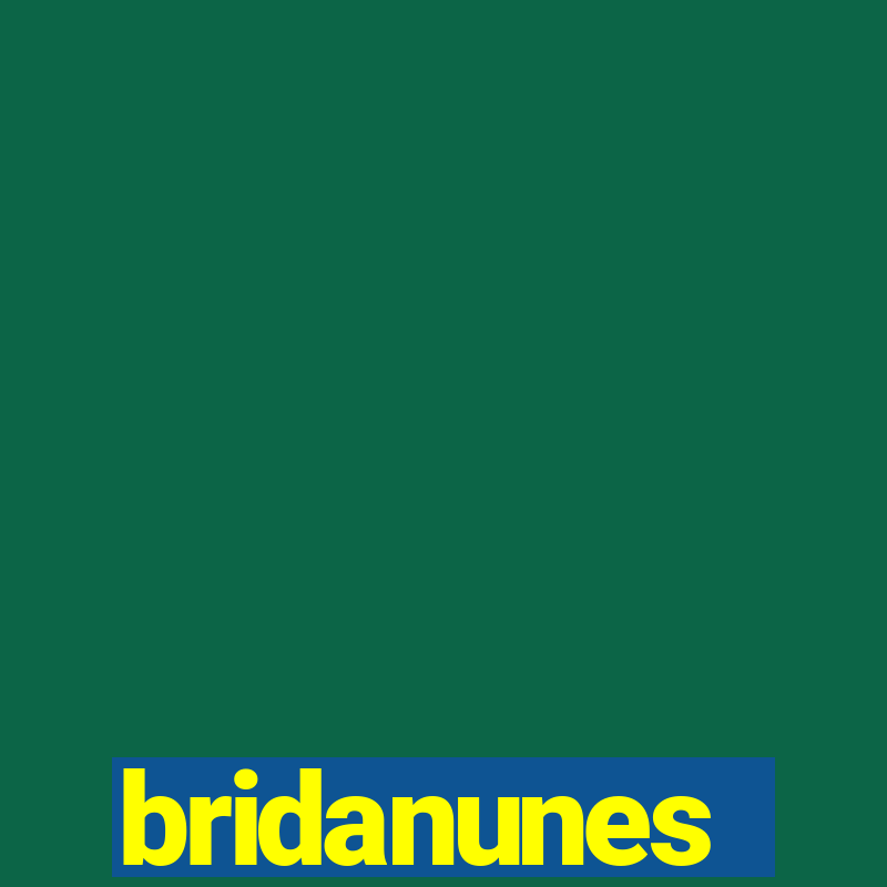 bridanunes