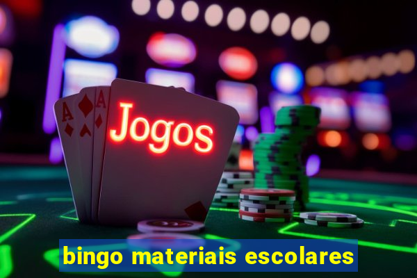 bingo materiais escolares