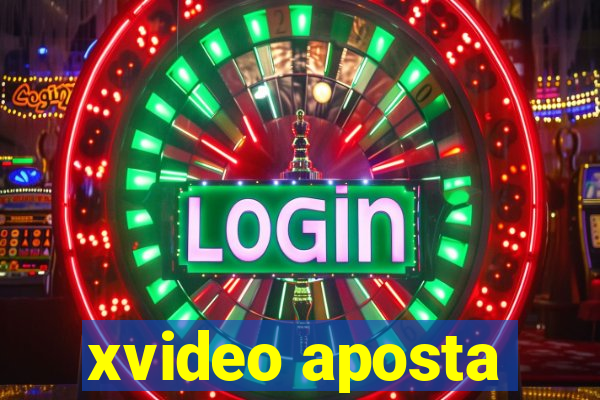 xvideo aposta