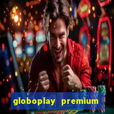 globoplay premium mod apk