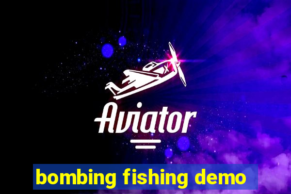 bombing fishing demo