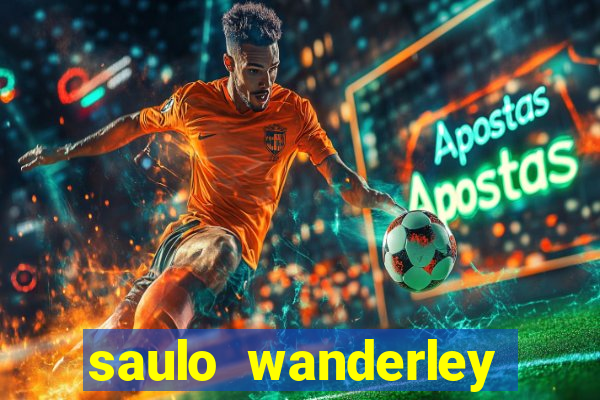 saulo wanderley filho fortuna