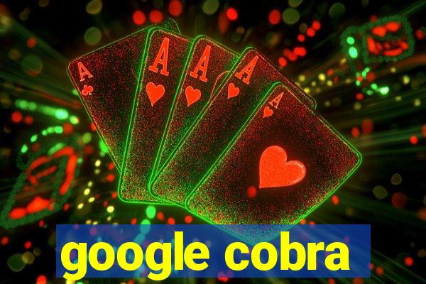 google cobra