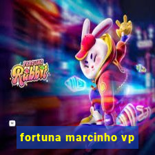 fortuna marcinho vp