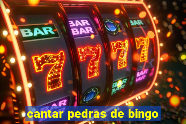 cantar pedras de bingo