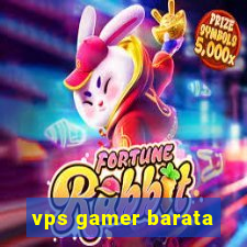 vps gamer barata