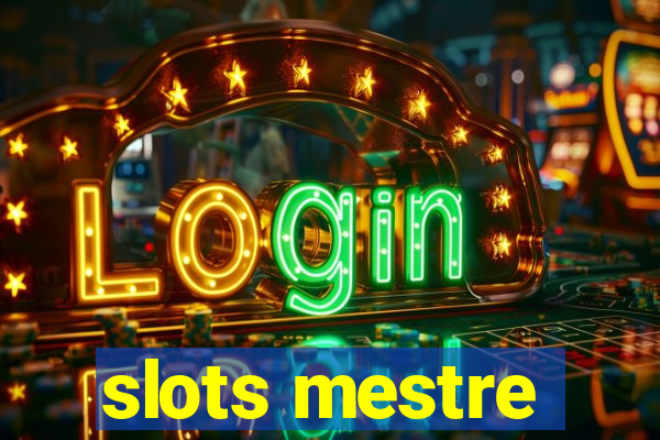 slots mestre