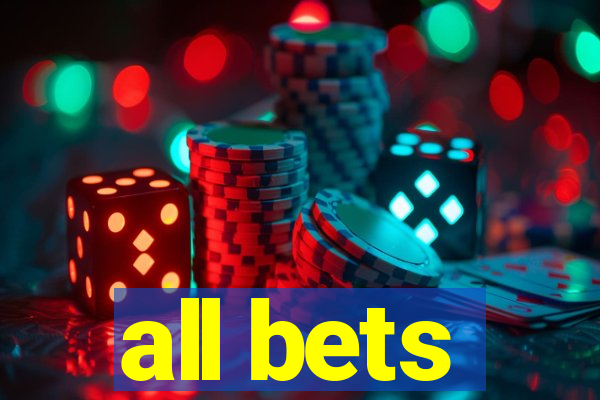 all bets