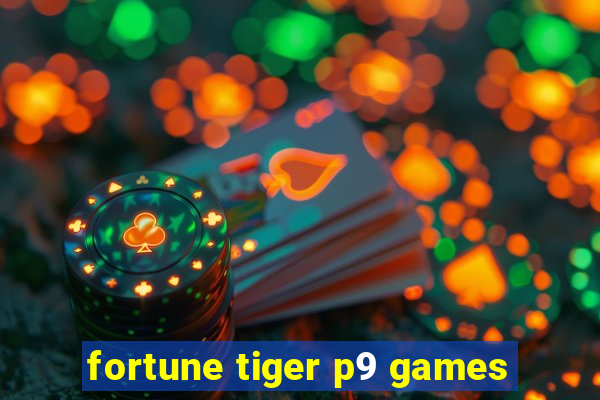 fortune tiger p9 games