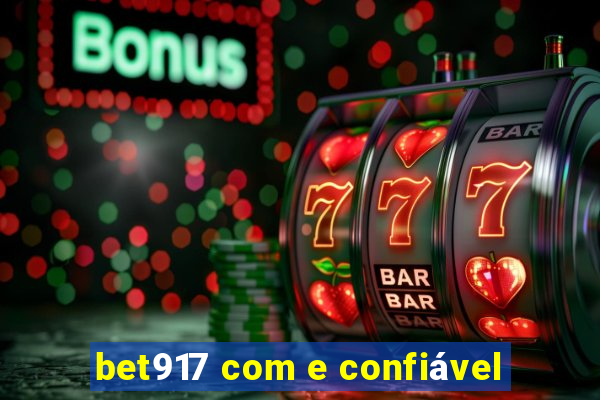 bet917 com e confiável
